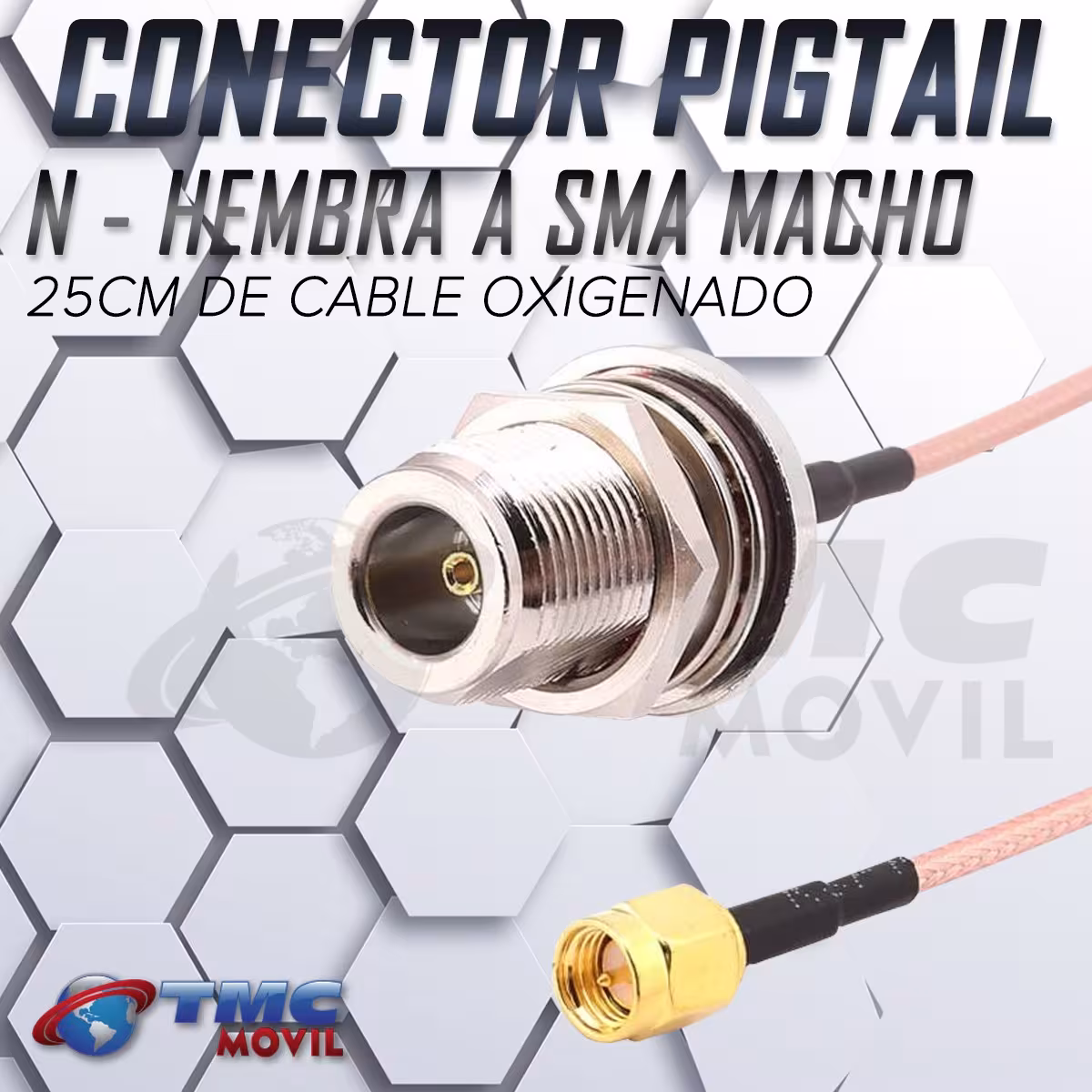 TMC MÓVIL Conector PIGTAIL N Hembra a SMA Macho ( N Female a SMA Male ) cable oxigenado 25cm | TMC MOVIL | 832481 |